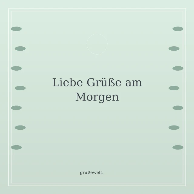 Liebe Grüße am Morgen – Grußkarte mit botanischem Rahmen